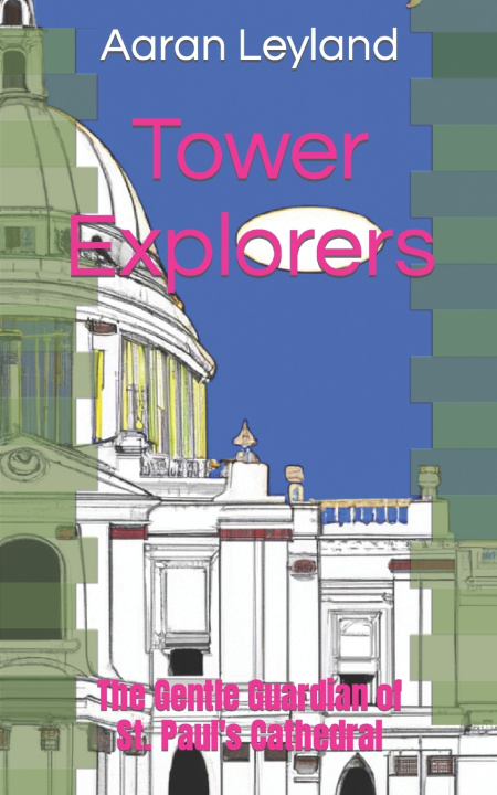 Kniha Tower Explorers Aaran Leyland