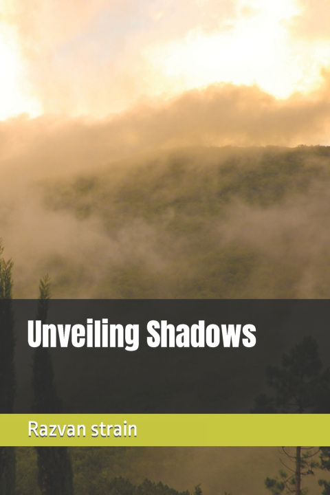 Kniha Unveiling Shadows Razvan strain