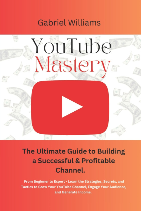 Kniha YouTube Mastery Gabriel Williams