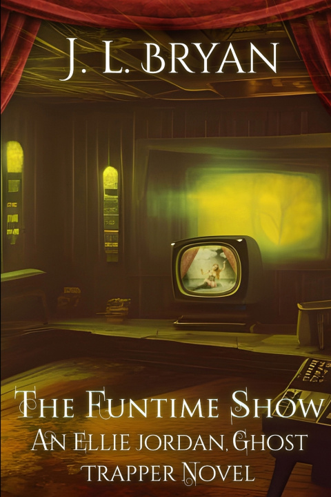 Kniha The Funtime Show JL Bryan