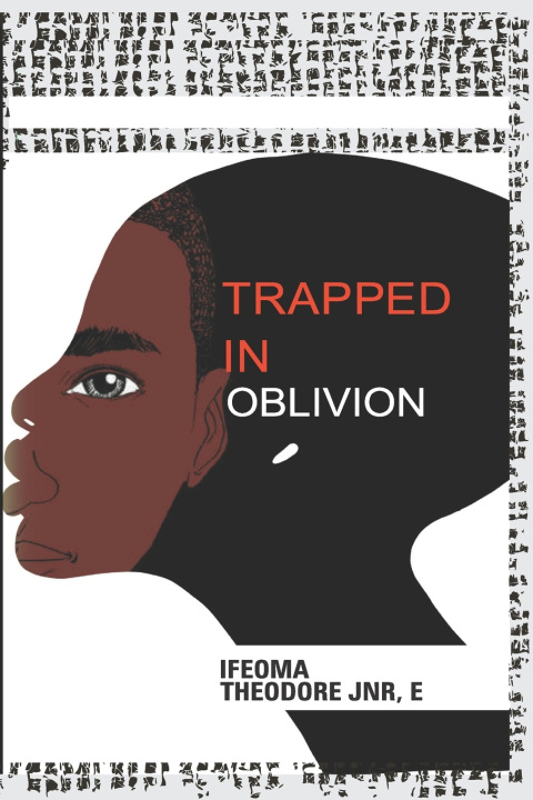 Kniha Trapped in Oblivion E. Ifeoma Theodore Jnr