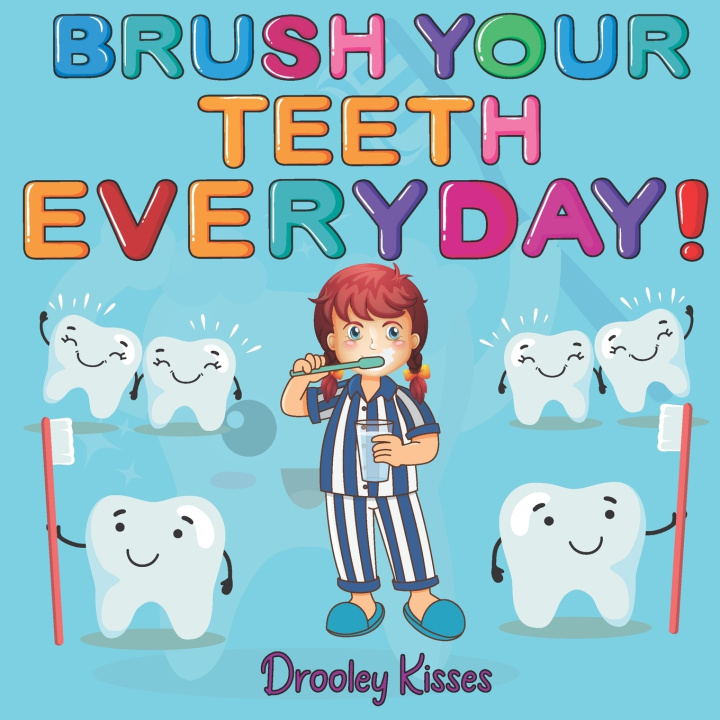 Knjiga Brush Your Teeth Everyday Drooley Kisses