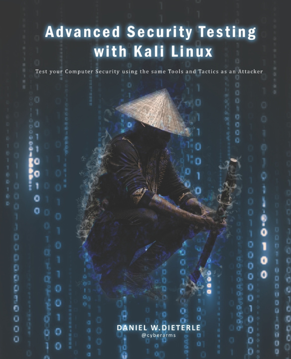 Kniha Advanced Security Testing with Kali Linux Daniel W Dieterle