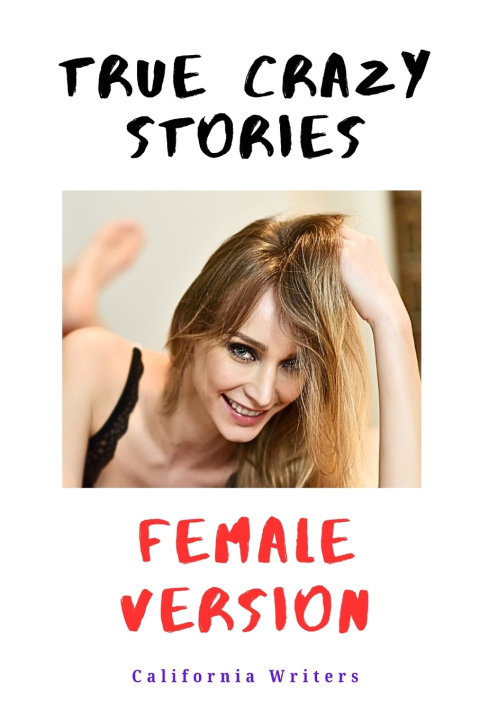 Kniha True Crazy Stories California Writers