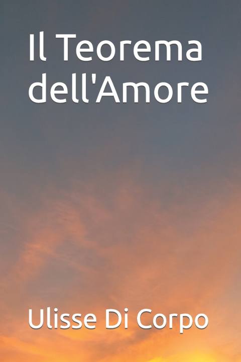 Kniha Il Teorema dell'Amore Ulisse Di Corpo