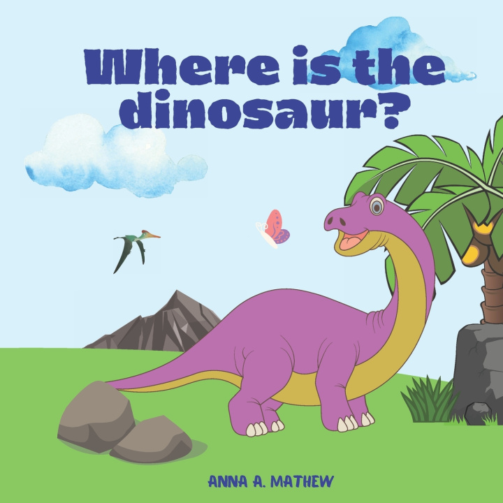 Knjiga Where is the dinosaur? Anna A. Mathew