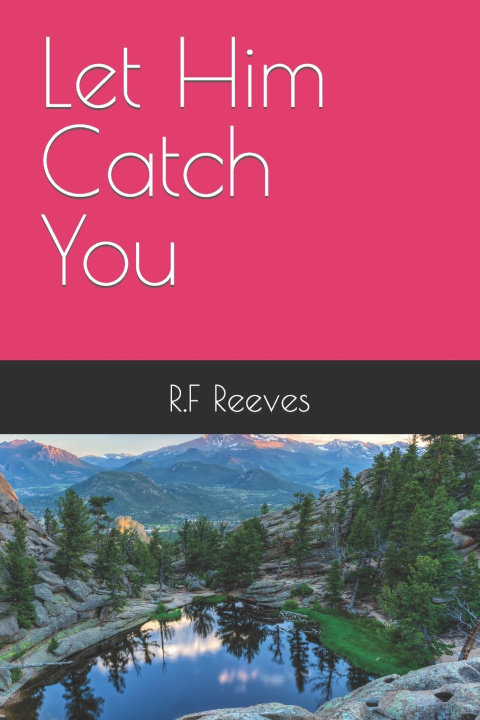 Kniha Let Him Catch You R.F Reeves