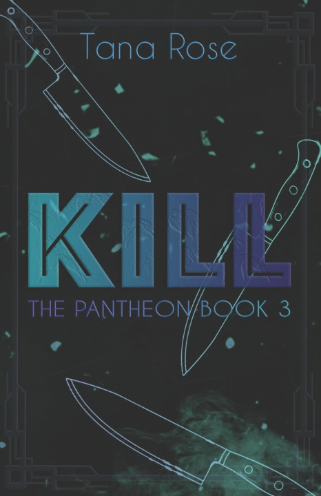 Knjiga Kill. Tana Rose
