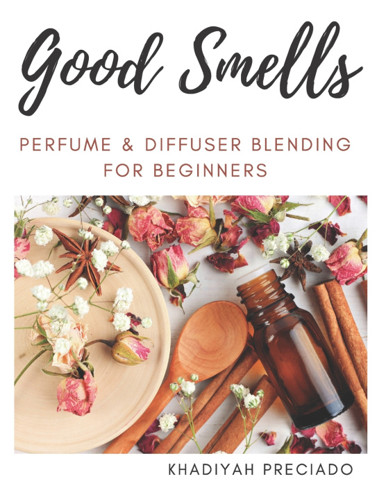 Kniha Good Smells KhadiYah Preciado