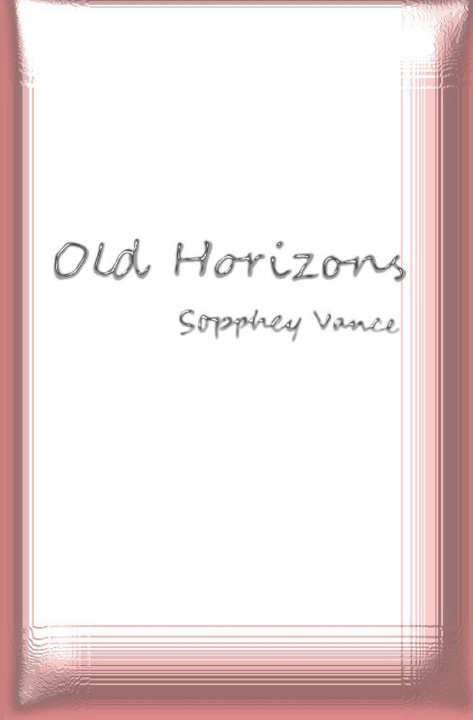 Kniha Old Horizons Sopphey Vance
