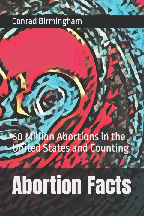 Buch Abortion Facts Conrad Birmingham
