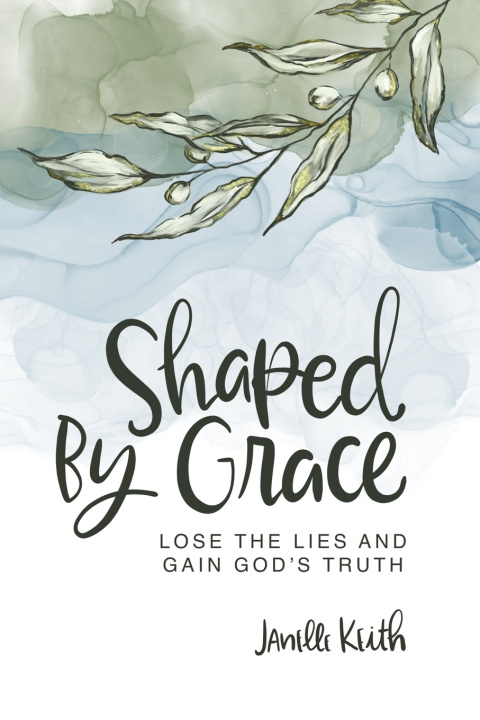 Kniha Shaped By Grace Janelle Keith