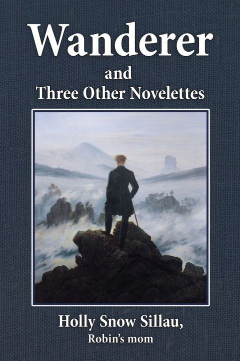 Kniha Wanderer and Three Other Novelettes Holly Snow Sillau