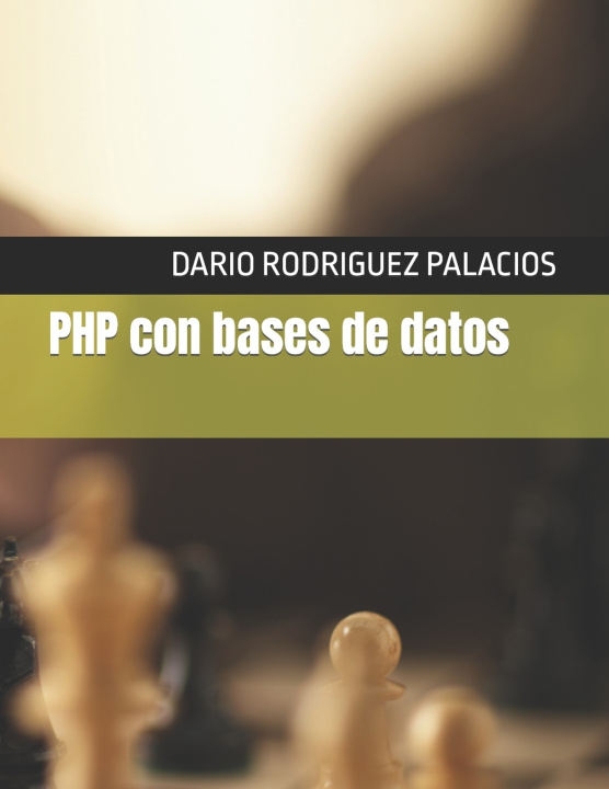 Knjiga PHP con bases de datos DARIO EDUARDO RODRIGUEZ PALACIOS