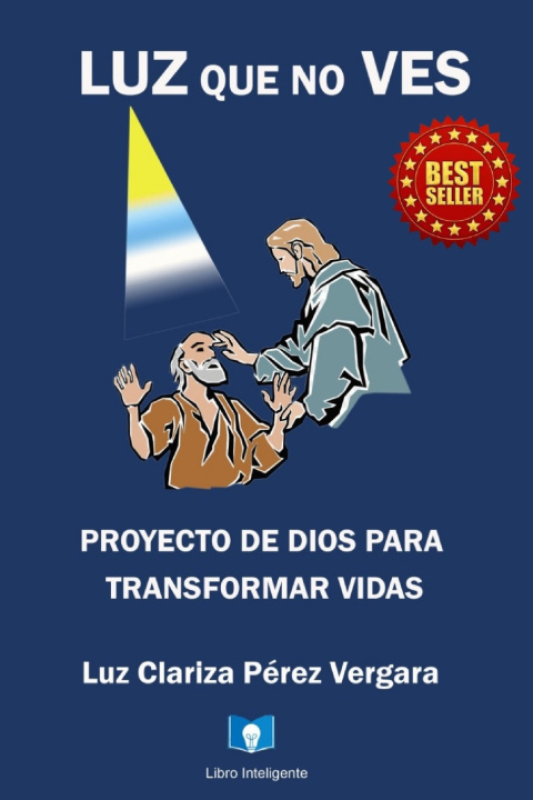 Kniha LUZ QUE NO VES LUZ CLARIZA PÉREZ VERGARA