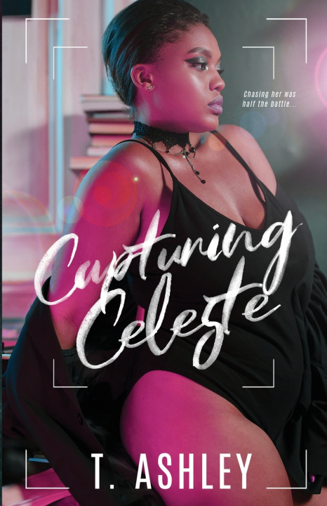 Knjiga Capturing Celeste T. Ashley