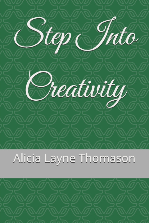 Knjiga Step Into Creativity Alicia Layne Thomason