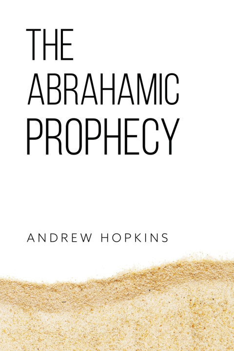 Kniha The Abrahamic Prophecy Andrew Hopkins