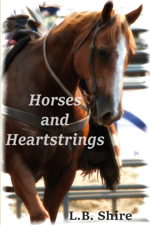 Knjiga Horses and Heartstrings L.B. Shire