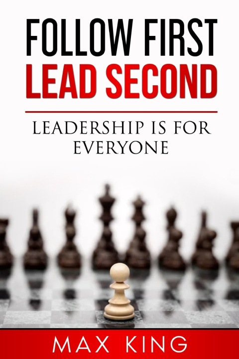 Buch Follow First, Lead Second Max King