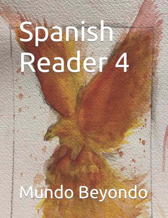 Kniha Spanish Reader 4 Mundo Beyondo