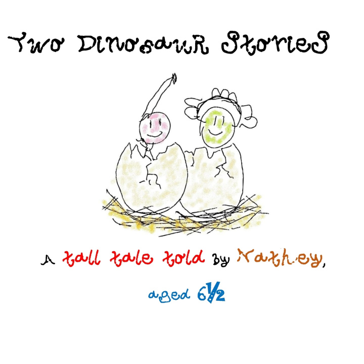Kniha Two Dinosaur Stories Nathey Aged 6 and a half