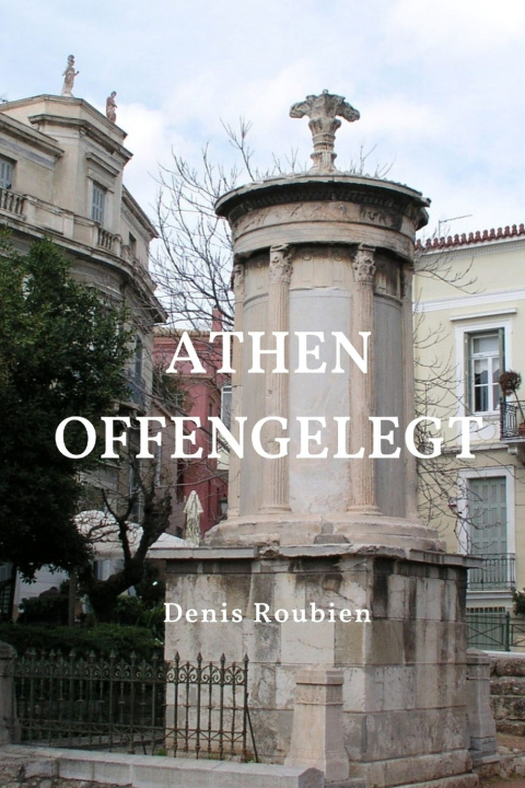 Kniha Athen offengelegt Denis Roubien
