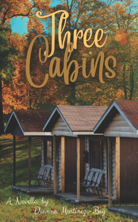 Kniha Three Cabins Deanna Martinez-Bey