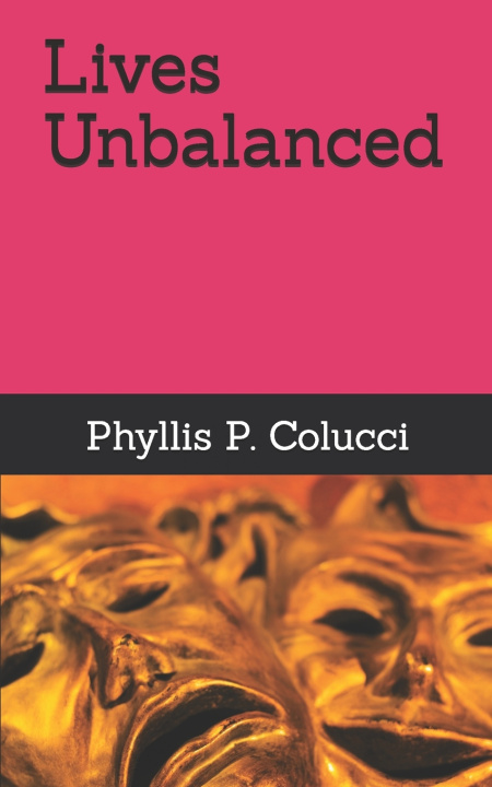 Knjiga Lives Unbalanced Phyllis P. Colucci