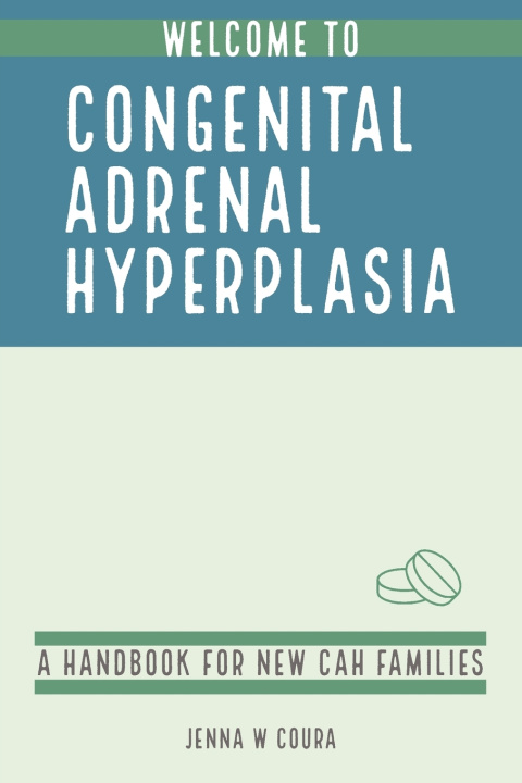 Kniha Welcome to Congenital Adrenal Hyperplasia Jenna W. Coura