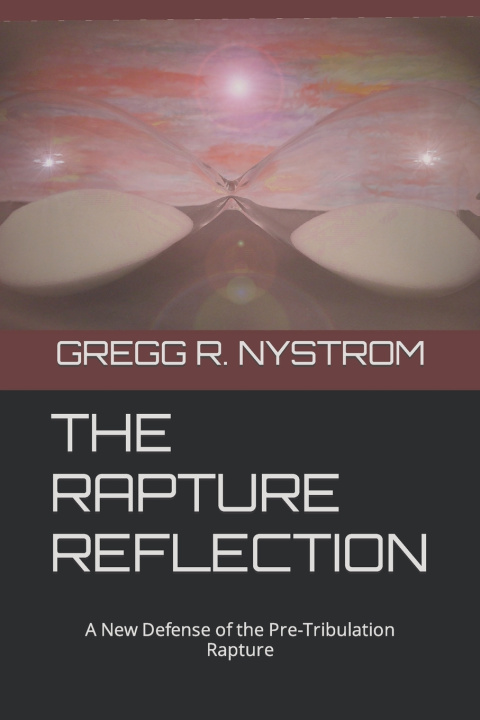 Knjiga The Rapture Reflection Gregg R. Nystrom