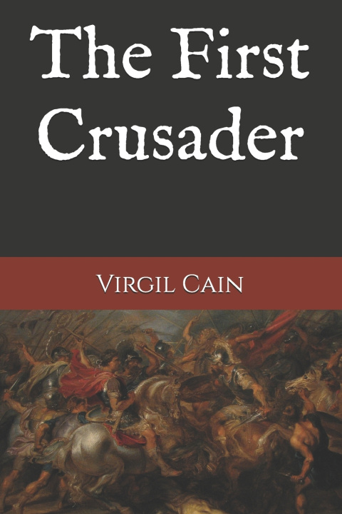 Knjiga The First Crusader Virgil Cain