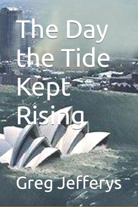 Kniha The Day the Tide Kept Rising Greg Jefferys