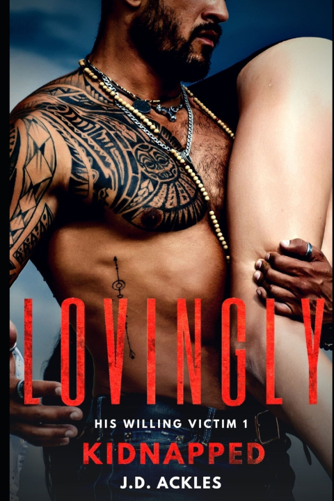 Kniha Lovingly Kidnapped - His Willing Victim 1 J.D. Ackles