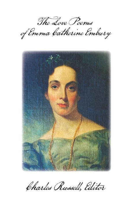 Kniha THE LOVE POEMS OF EMMA CATHERINE EMBURY Charles Russell Editor