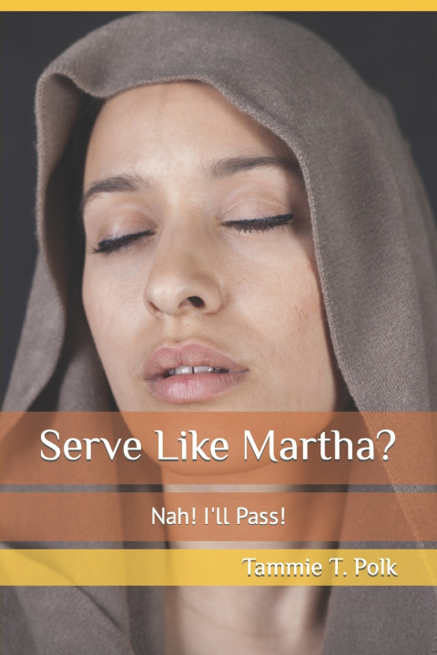 Kniha Serve Like Martha? Tammie T. T. Polk