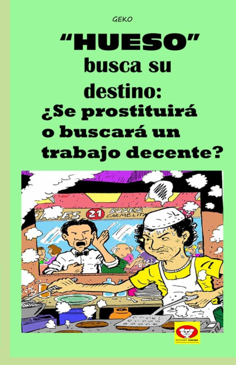 Kniha HUESO BUSCA SU DESTINO ¿SE PROSTITUIRÁ O BUSCARÁ UN TRABAJO DECENTE? GEKO C.F.