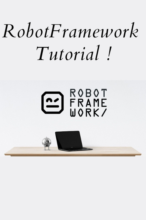 Knjiga RobotFramework Tutorial Kevin Jumper