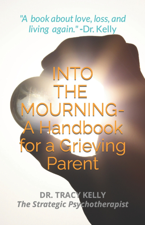 Kniha INTO THE MOURNING Dr. Tracy Kelly