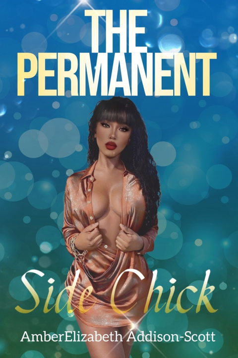 Kniha The Permanent Side Chick AmberElizabeth Addison-Scott