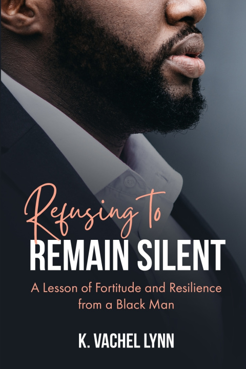 Kniha Refusing to Remain Silent K. Vachel Lynn