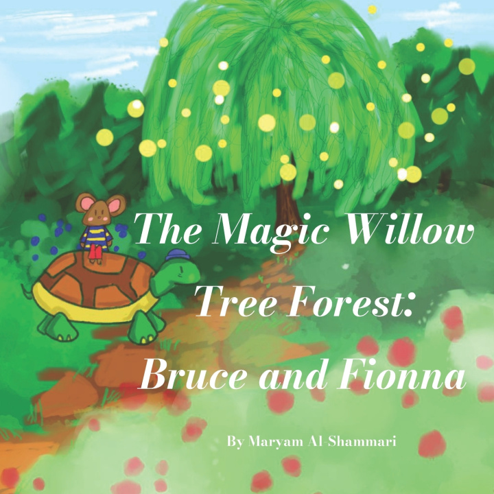 Kniha The Magic Willow Tree Forest Maryam Al-Shammari
