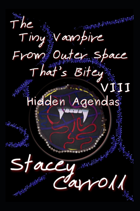 Kniha The Tiny Vampire From Outer Space That's Bitey VIII Stacey Carroll