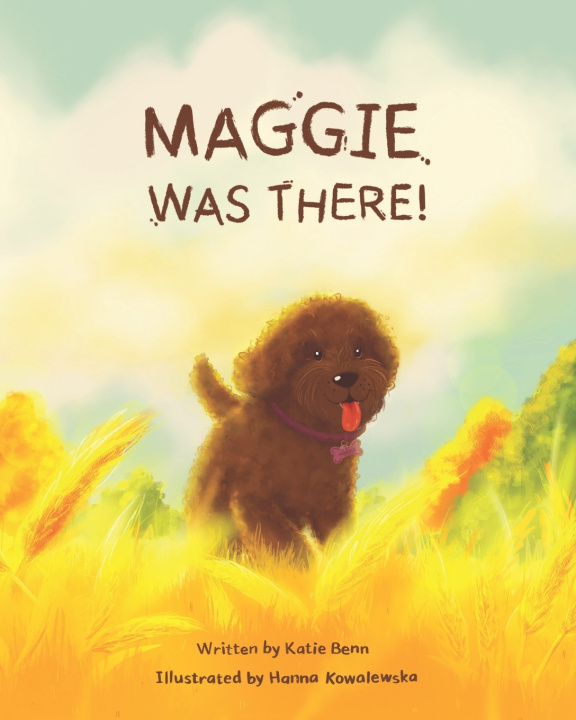 Kniha Maggie Was There Katie Benn
