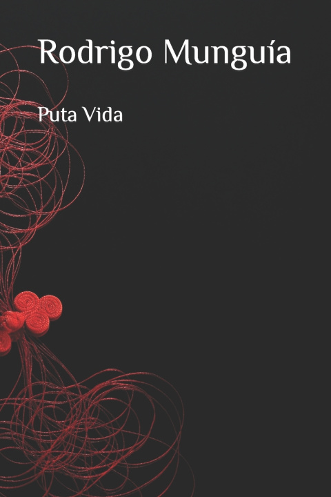 Kniha Puta Vida Rodrigo Munguía