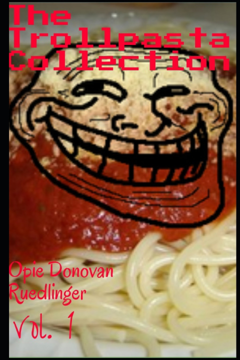 Kniha The Trollpasta Collection Opie Donovan Ruedlinger
