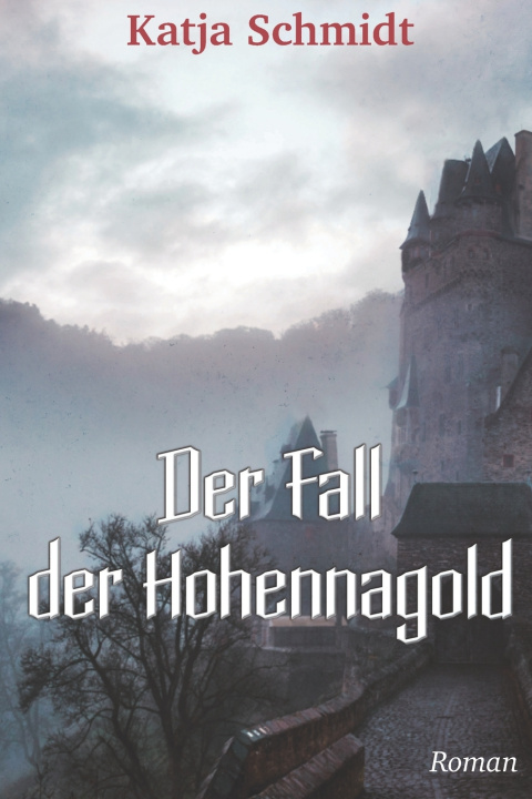 Kniha Der Fall der Hohennagold Katja Schmidt