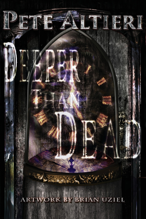 Kniha Deeper Than Dead Pete Altieri