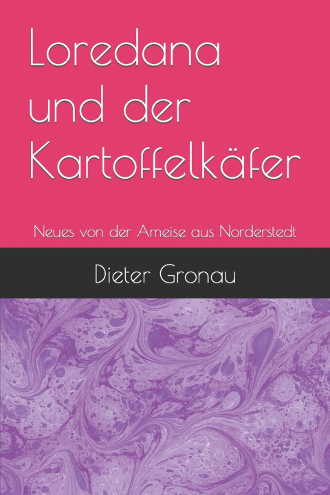 Kniha Loredana und der Kartoffelkäfer Dieter Heinz Gronau