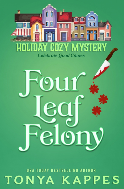 Kniha Four Leaf Felony Tonya Kappes